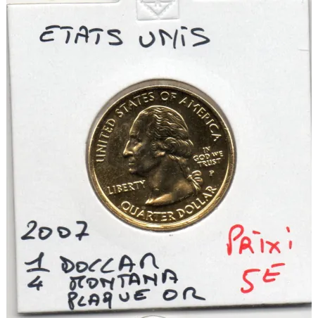 Etats Unis Quarter ou 1/4 Dollar 2007 P Montana Sup, KM.396 plaqué or