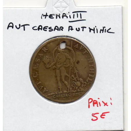 Jeton Henri III AVT CAESAR AVT NIHIL, MANET VLTIMA COELO ND TTB+ feuardent 11834