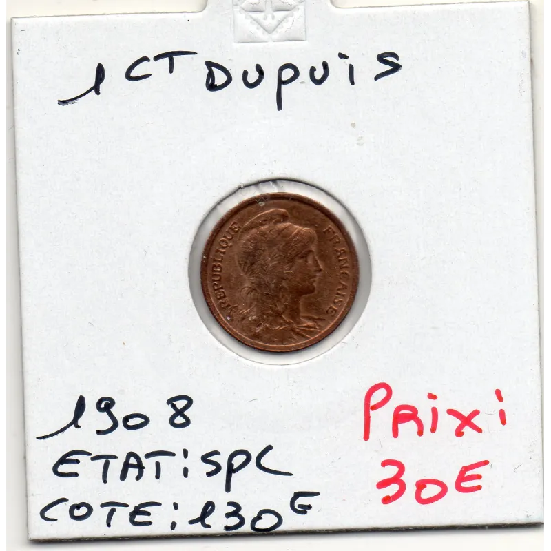 1 centime Dupuis 1908 Spl, France