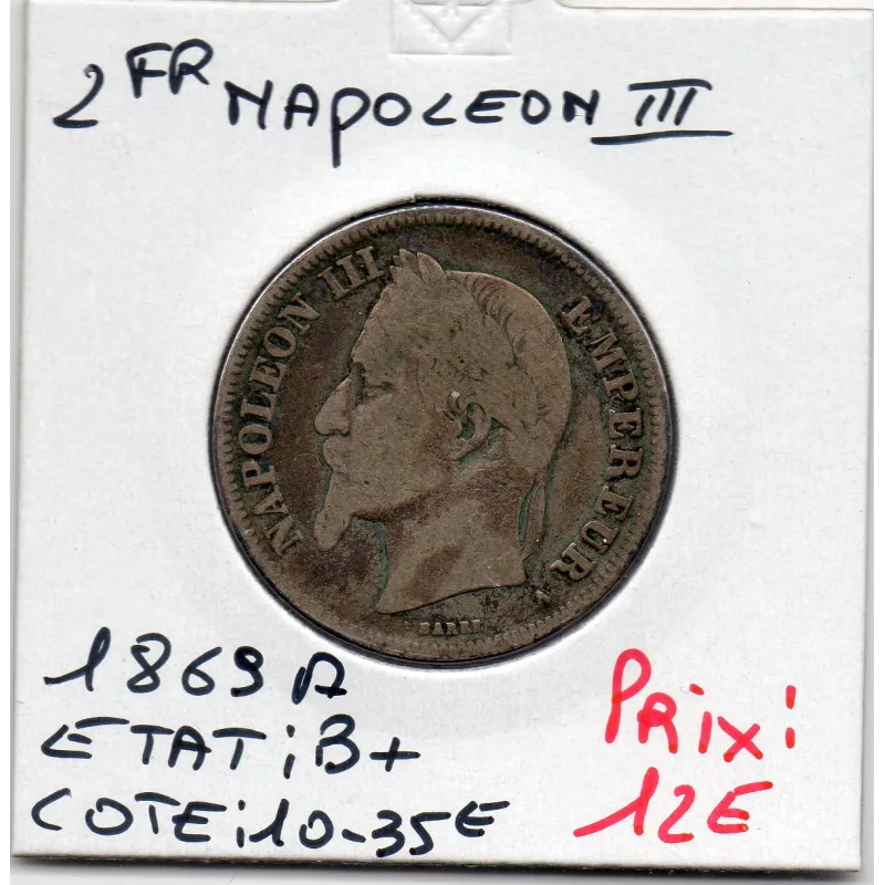 2 francs Napoléon III tête laurée 1869 A Paris B+ 2 francs Napoléon III tête laurée 1869 A Paris B+