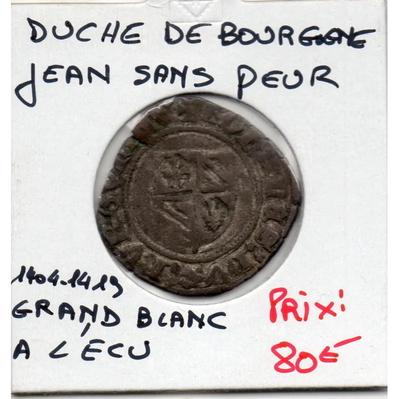 Duché de Bourgogne, Jean sans peur (1404-1419) Grand Blanc