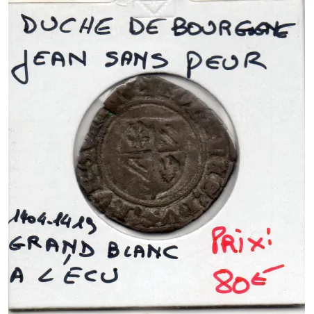 Duché de Bourgogne, Jean sans peur (1404-1419) Grand Blanc