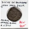 Duché de Bourgogne, Jean sans peur (1404-1419) Grand Blanc
