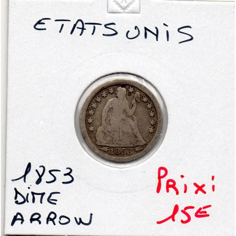 Etats Unis dime 1853 arrow B, KM.77 seated liberty