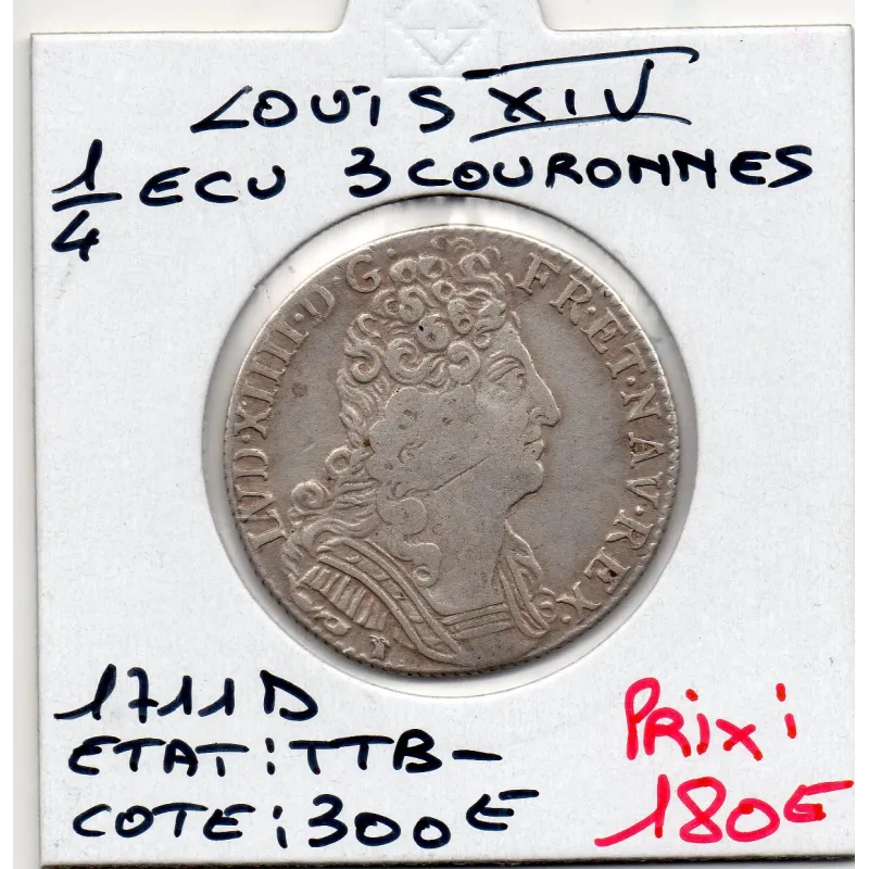 1/4 Ecu Aux 3 couronnes 1711 D Lyon Louis XIV TTB- 1/4 Ecu Aux 3 couronnes 1711 D Lyon Louis XIV TTB-
