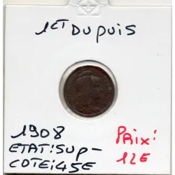 1 centime Dupuis 1908 Sup-