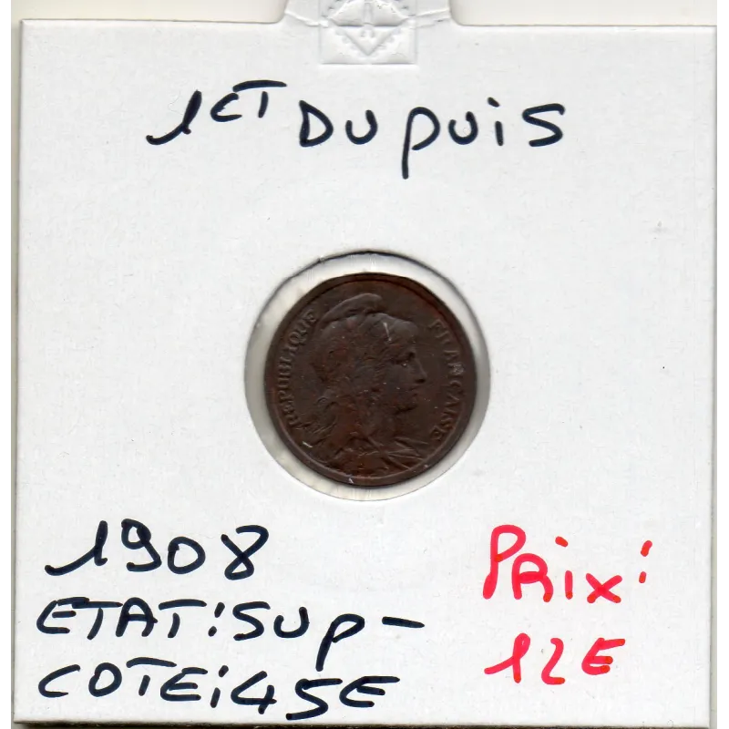 1 centime Dupuis 1908 Sup-