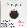 1 centime Dupuis 1908 Sup-