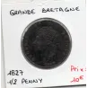 Grande Bretagne 1/2 Penny 1827  TTB, KM 692 pièce de monnaie