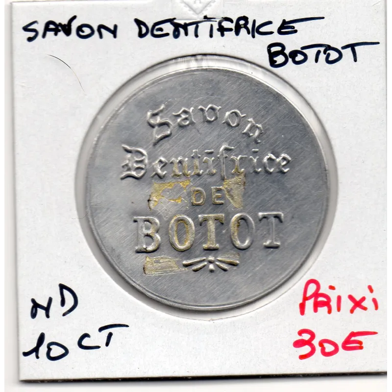 Timbre Monnaie Savon dentifrice Botot 10 centimes Timbre Monnaie Savon dentifrice Botot 10 centimes
