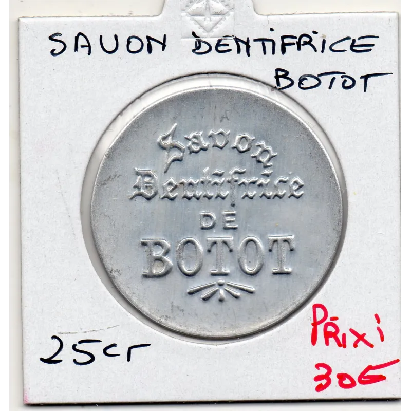 Timbre Monnaie Savon dentifrice Botot 25 centimes Timbre Monnaie Savon dentifrice Botot 25 centimes