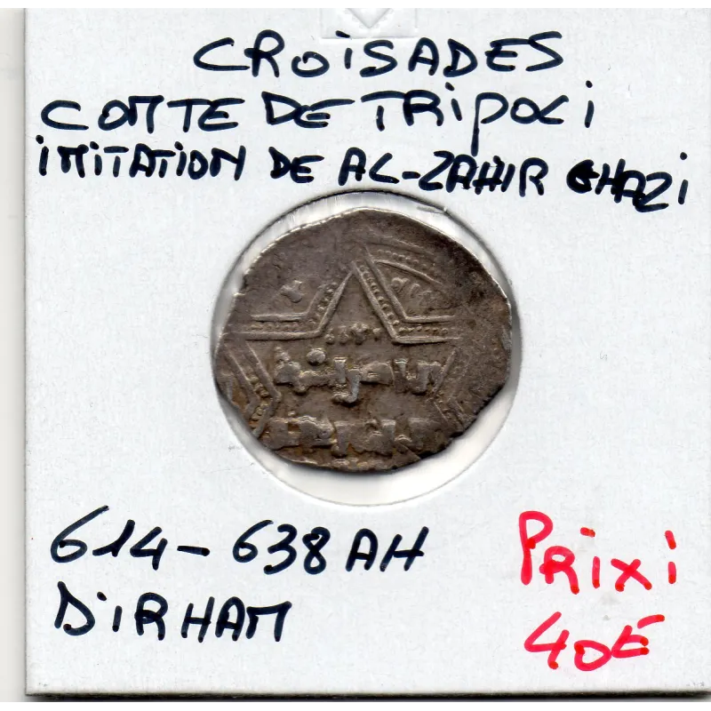 Croisades Comté de tripoli imitation Dirham Al-Zahir Ghazi 614-638 AH TTB