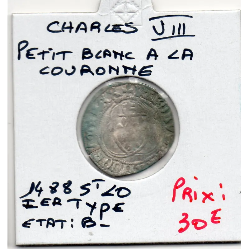 Petit blanc à la couronne Saint Lo Charles VIII (1488) B tordue Petit blanc à la couronne Saint Lo Charles VIII (1488) B tordue