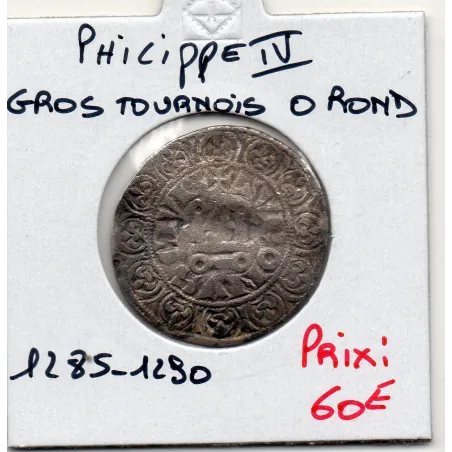 Gros Tournois à l'O rond Philippe IV (1285-1290) Tordue
