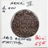 1/4 ou quart d'Ecu Croix de Face 1603 9 Rennes Henri IV TTB-