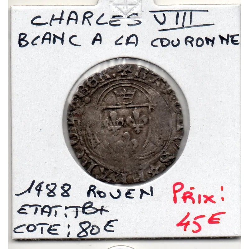 Blanc a la couronne Rouen Charles VIII (1488) TB+ Blanc a la couronne Rouen Charles VIII (1488) TB+