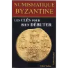 Numismatique Byzantine Les clés pour bien débuter Par Cédric Wolkow
