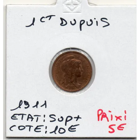 1 centime Dupuis 1911 Sup+