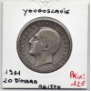Yougoslavie 20 dinara 1931 TTB, KM 11 pièces de monnaie