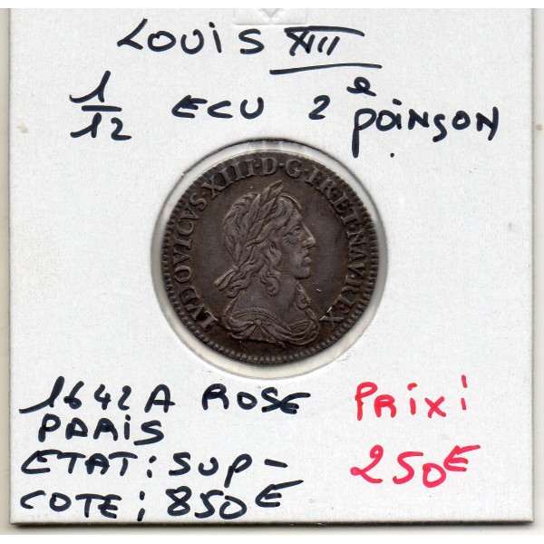 1/12 d'Ecu 1642A Paris Rose Louis XIII Sup- 2eme Poincon de Warin