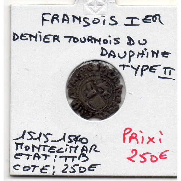 Denier tournois du dauphiné Montelimar 2eme type Francois 1er  (1515-1540) TTB
