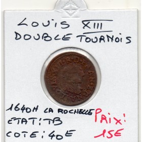 Double Tounois 1640 H La Rochelle TB Louis XIII