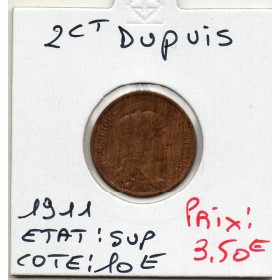 2 centimes Dupuis 1911 Sup