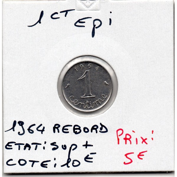 1 centime Epi 1964 Rebord Sup+