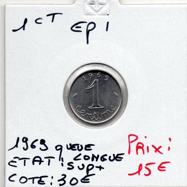 1 centime Epi 1969 queue longue Sup+