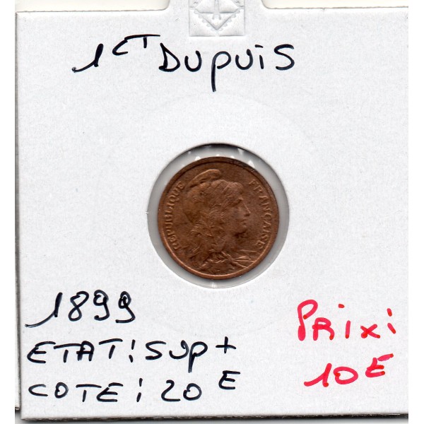 1 centime Dupuis 1899 Sup+