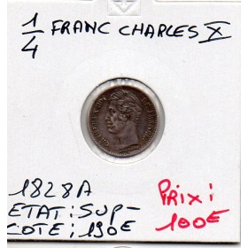 1/4 Franc Charles X 1828 A Paris Sup-