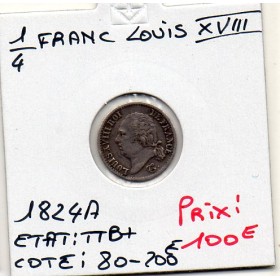 1/4 Franc Louis XVIII 1824 A Paris TTB+