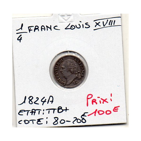 1/4 Franc Louis XVIII 1824 A Paris TTB+