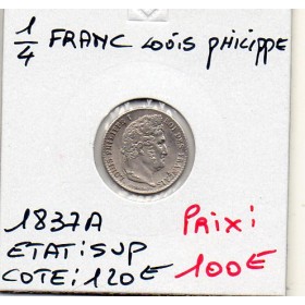 1/4 Franc Louis Philippe 1837 A paris Sup