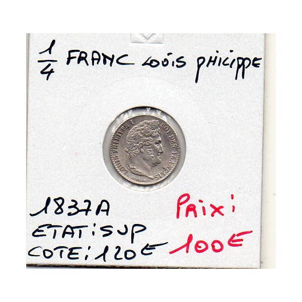 1/4 Franc Louis Philippe 1837 A paris Sup