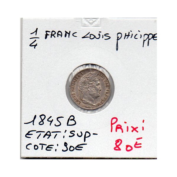 1/4 Franc Louis Philippe 1845 B Rouen Sup-
