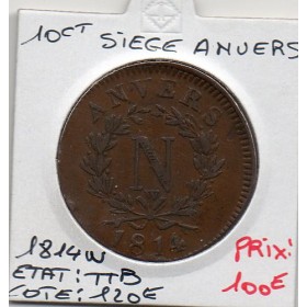 10 centimes siege Anvers 1814 TTB gad 191c lettre W avec point