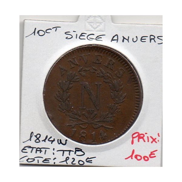10 centimes siege Anvers 1814 TTB gad 191c lettre W avec point