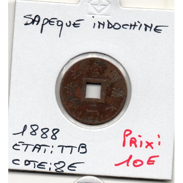 Indochine Sapeque 1888 TTB, Lec.6