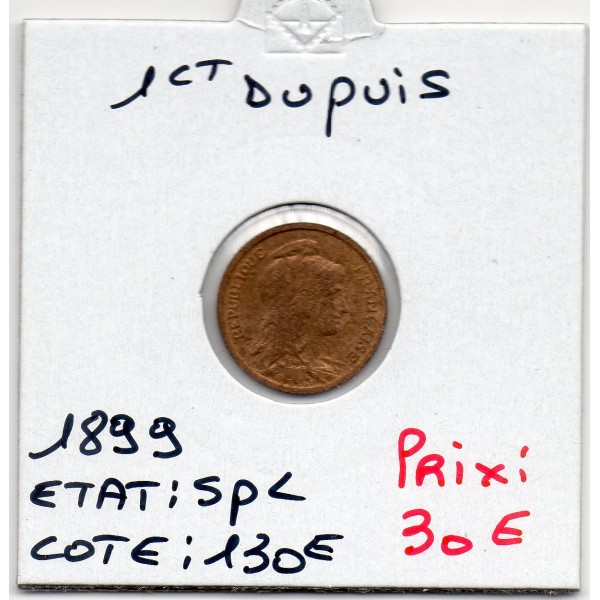 1 centime Dupuis 1899 Spl