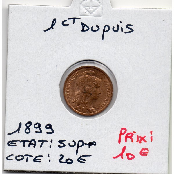 1 centime Dupuis 1899 Sup+
