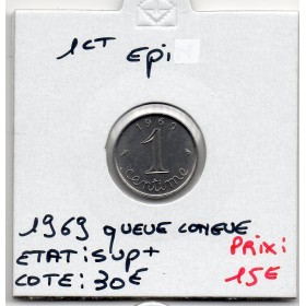 1 centime Epi 1969 queue longue Sup+