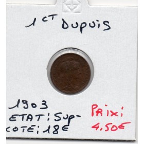 1 centime Dupuis 1903 Sup-