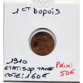 1 centime Dupuis 1910 Sup tache
