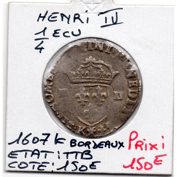 1/4 ou quart d'Ecu Croix de Face 1607 K Bordeaux Henri IV R5