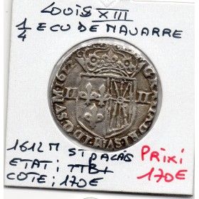 1/4 ou quart d'Ecu de navarre 1612 M Saint Palais Louis XIII TTB+