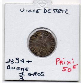 Lorraine, Cité de Metz (1394+) Bugne