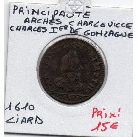 Ardennes, Principauté Arches Charleville, Charles 1er de Gonzague (1610) Liard type 3A