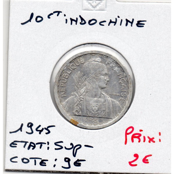 Indochine 10 cents 1945 Sup-, Lec.186 trace d'oxyde