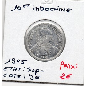 Indochine 10 cents 1945 Sup-, Lec.186 trace d'oxyde